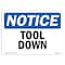 Signmission OSHA Notice, 5" Height, Tool Down Sign, 7" X 5", Landscape OS-NS-D-57-L-18691 - alternate 1